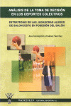 ANALISIS DE LA TOMA DE DECISION EN LOS DEPORTES COLECTIVOS. ESTRATEGIAS DE LAS J