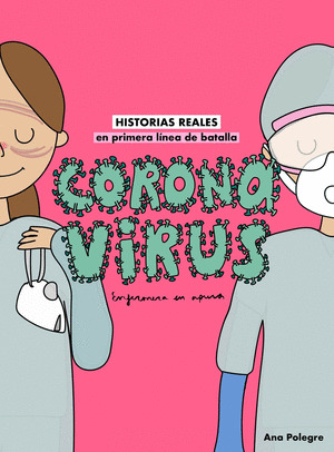 CORONAVIRUS. EN PRIMERA LINEA DE BATALLA