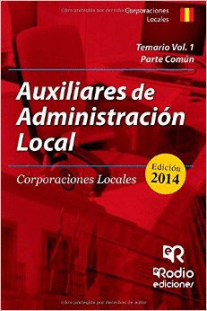 AUXILIARES DE ADMINISTRACION LOCAL TEMARIO VOL 1 PARTE COMUN CORPORACION LOCALES
