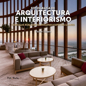FOTOGRAFÍA DE ARQUITECTURA E INTERIORISMO