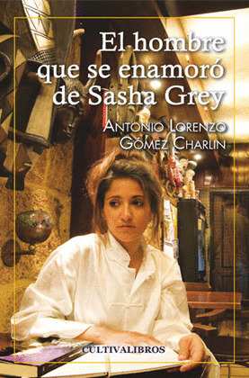 EL HOMBRE QUE SE ENAMORÓ DE SASHA GREY