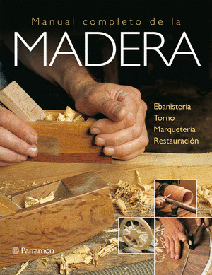 MANUAL COMPLETO DE LA MADERA (GRANDES LIBROS)
