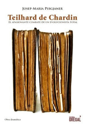 TEILHARD DE CHARDIN (OBRA DRAMATICA)