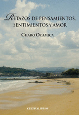 RETAZOS DE PENSAMIENTOS, SENTIMIENTOS Y AMOR