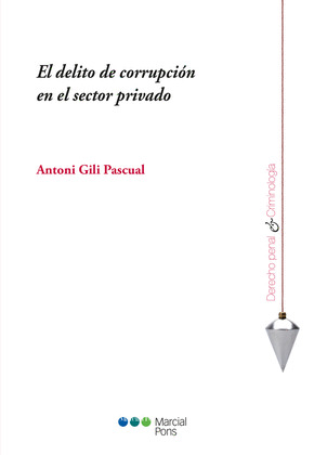EL DELITO DE CORRUPCION EN EL SECTOR PRIVADO