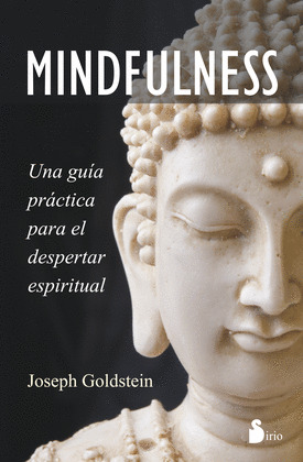 MINDFULNESS. UNA GUÍA PRÁCTICA PARA EL DESPERTAR ESPIRITUAL