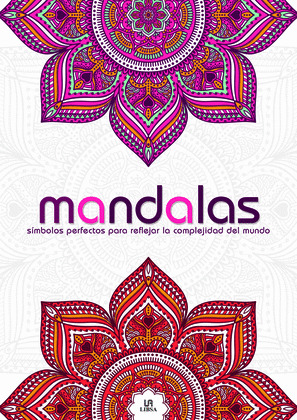MANDALAS SÍMBOLOS PERFECTOS PARA REFLEJAR LA COMPLEJIDAD DEL MUNDO