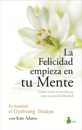 FELICIDAD EMPIEZA EN TU MENTE, LA