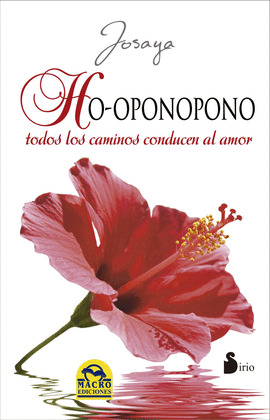 HO-OPONOPONO, TODOS LOS CAMINOS CONDUCEN AL AMOR