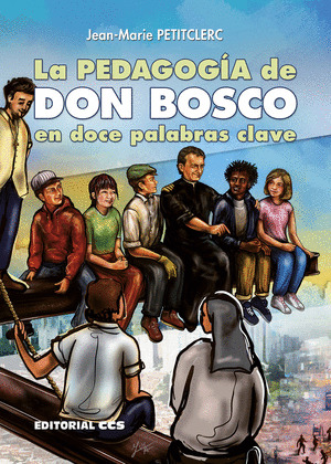 LA PEDAGOGIA DE DON BOSCO EN DOCE PALABRAS CLAVE