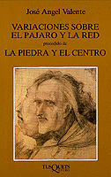 VARIACIONES SOBRE EL PÁJARO Y LA RED. PRECEDIDO DE LA PIEDRA Y EL CENTRO