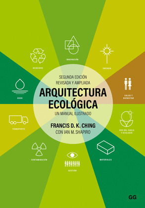 ARQUITECTURA ECOLÓGICA. UN MANUAL ILUSTRADO (SEGUNDA EDICIÓN REVISADA Y AMPLIADA. 2024)