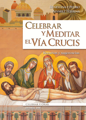 CELEBRAR Y MEDITAR EL VIA CRUCIS
