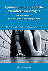EPIDEMOLIGÍA DEL SIDA EN ADICTOS A DROGAS POR VIA PARENTAL EN UNA COMUIDAD TERAP