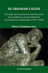 DE ABRAHAM A KLEIN. A UN SIGLO DE LAS PRIMERAS CONTRIBUCIONES PSICOANALÍTICAS DE