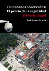 CIUDADANOS OBSERVADOS. EL PRECIO DE LA SEGURIDAD.