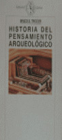 HISTORIA DE PENSAMIENTO ARQUEOLOGICO