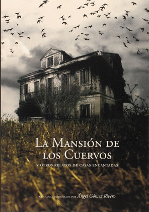 MANSIÓN DE LOS CUERVOS Y OTROS RELATOS DE CASAS ENCANTADAS, LA