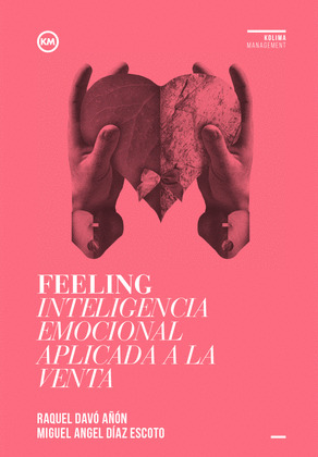 FEELING. INTELIGENCIA EMOCIONAL APLICADA A LA VENTA