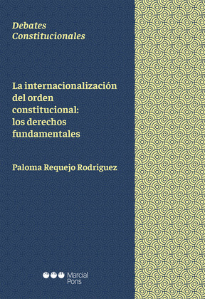 LA INTERNACIONALIZACION DEL ORDEN CONSTITUCIONAL: LOS DERECHOS FUNDAMENTALES