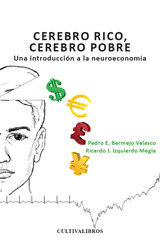 CEREBRO RICO, CEREBRO POBRE. UNA INTRODUCCIÓN A LA NEUROECONOMÍA.