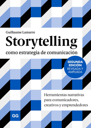 STORYTELLING COMO ESTRATEGIA DE COMUNICACIÓN (SEGUNDA EDICIÓN REVISADA Y AMPLIADA)