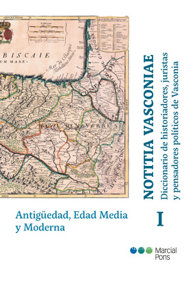 NOTITIA VASCONIAE. DICCIONARIO DE HISTORIADORES, JURISTAS Y PENSADORES POLITICOS