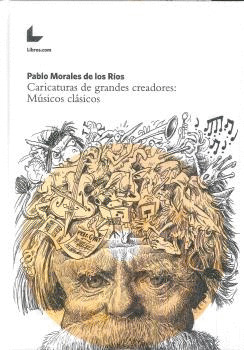 CARICATURAS DE GRANDES CREADORES: MUSICOS CLASICOS