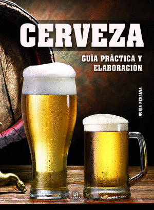 CERVEZA GUIA PRACTICA Y ELABORACION