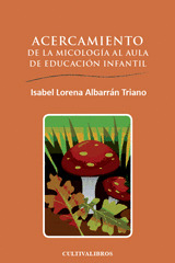 ACERCAMIENTO DE LA MICOLOGÍA AL AULA INFANTIL.