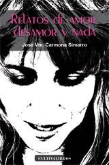 RELATOS DE AMOR, DESAMOR Y LA NADA.