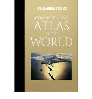TIMES COMPREHENSIVE ATLAS OF THE WORLD, THE