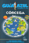 CÓRCEGA. GUIA AZUL EL MUNDO A TU AIRE (2009)