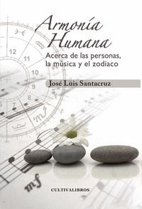 ARMONIA HUMANA. ACERCA DE LAS PERSONAS, LA MÚSICA Y EL ZODIÁCO.