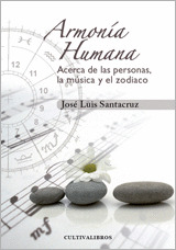ARMONIA HUMANA. ACERCA DE LAS PERSONAS, LA MÚSICA Y EL ZODIÁCO.
