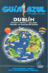 DUBLÍN. GUIA AZUL EL MUNDO A TU AIRE (2009)