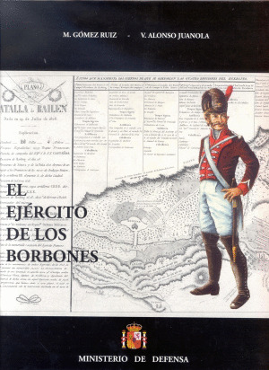 EL EJERCITO DE LOS BORBONES (T. V): EL REINADO DE FERNANDO VII 18 08-1833 (VOL. I)