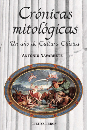 CRÓNICAS MITOLÓGICAS. UN AÑO DE CULTURA CLASICA.