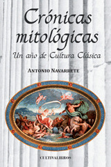 CRÓNICAS MITOLÓGICAS. UN AÑO DE CULTURA CLÁSICA.