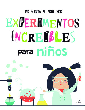 EXPERIMENTOS INCREÍBLES PARA NIÑOS