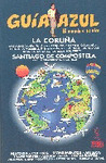 LA CORUÑA. GUIA AZUL EL MUNDO A TU AIRE (2010) Y SANTIAGO DE COMPOSTELA