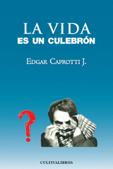 LA VIDA ES UN CULEBRÓN.