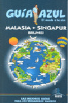 MALASIA. SINGAPUR. BRUNEI. GUIA AZUL EL MUNDO A TU AIRE (2010)