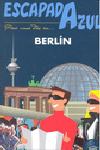 BERLÍN. GUIA ESCAPADA AZUL (2010)