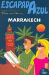MARRAKECH. GUIA ESCAPADA AZUL (2010)