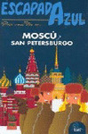 MOSCÚ Y SAN PETERSBURGO. GUIA ESCAPADA AZUL (2010)
