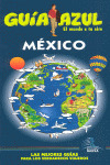MÉXICO. GUIA AZUL, EL MUNDO A TU AIRE (2010)