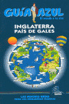INGLATERRA Y PAIS DE GALES. GUIA AZUL EL MUNDO A TU AIRE (2011)