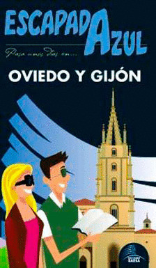 OVIEDO Y GIJON. GUIA ESCAPADA AZUL (2011)