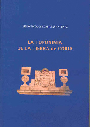 LA TOPONIMIA DE LA TIERRA DE CORIA.